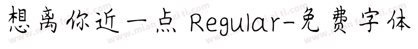 想离你近一点 Regular字体转换